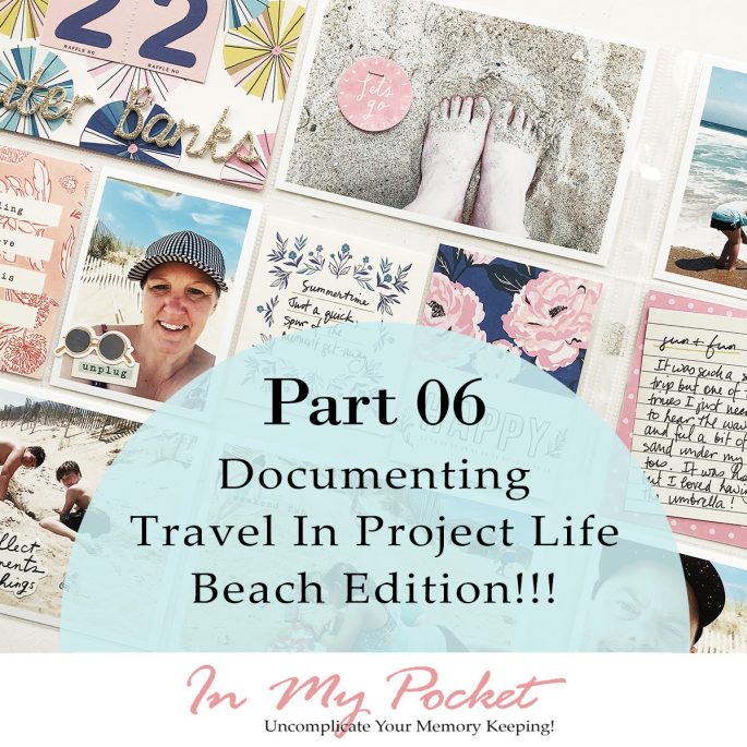 Larkindesign Documenting Travel In Project Life | Part 06 Outer Banks NC ft. Crate Paper Sunny Days!!!