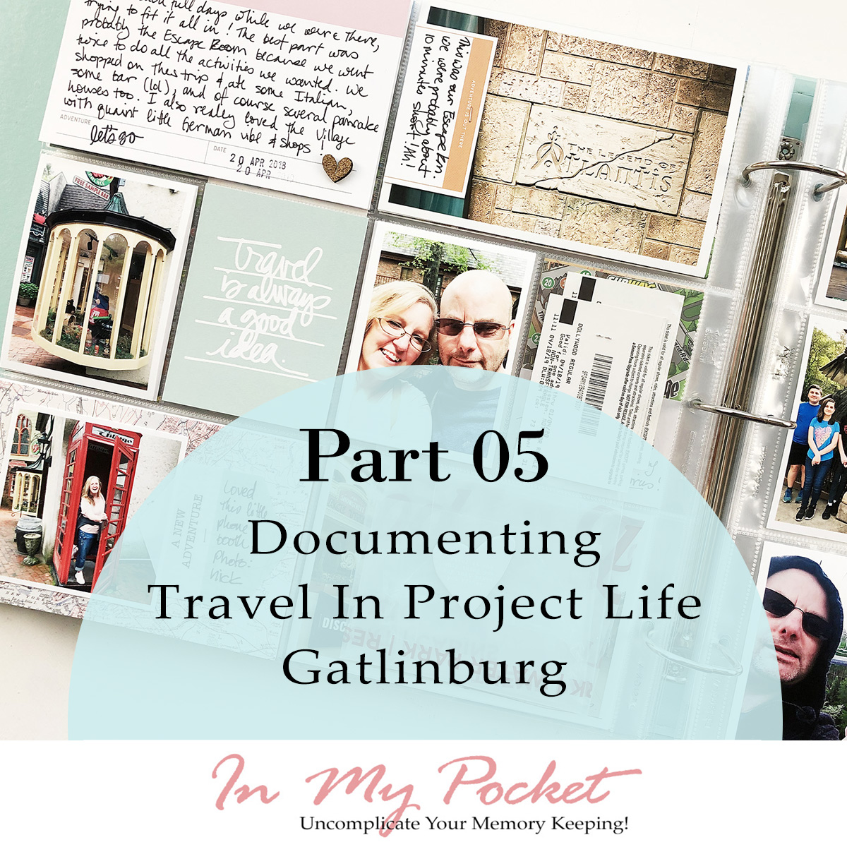Larkindesign Documenting Travel in Project Life | Part 04 Gatlinburg Final Layout ft. Ali Edwards Travel Kit!!