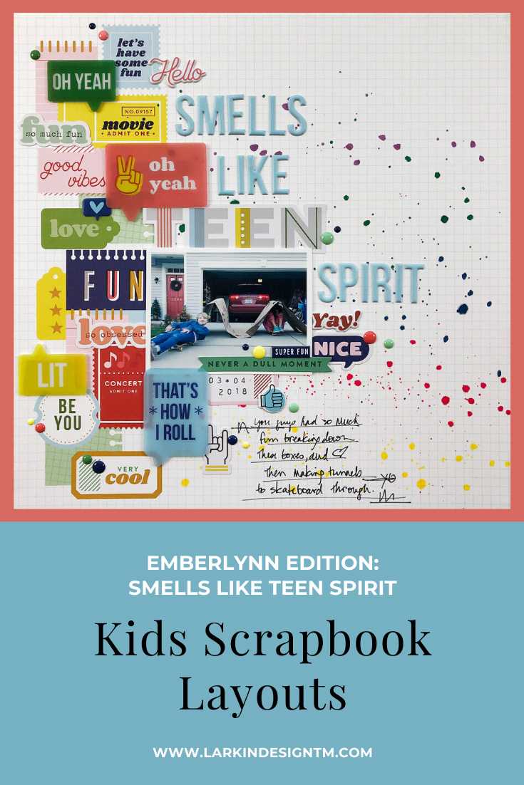 Larkindesign Kids Scrapbook Albums Project | Emberlynn Edition Smells Like Teen Spirit