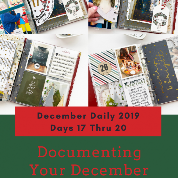 Larkindesign December Daily 2019 Days 17 Thru 20 Ft. Felicity Jane & Ali Edwards