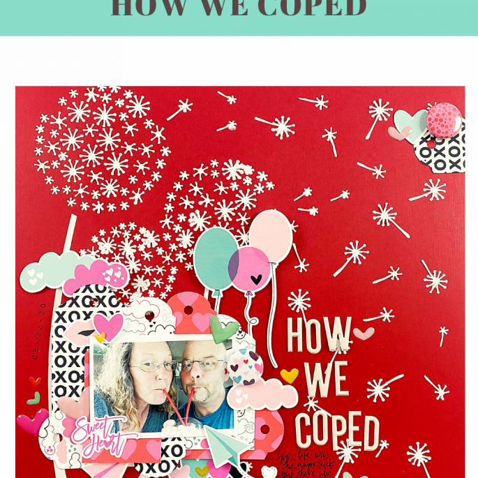 Theresa Moxley Valentines Day Inspired Layout | How We Coped