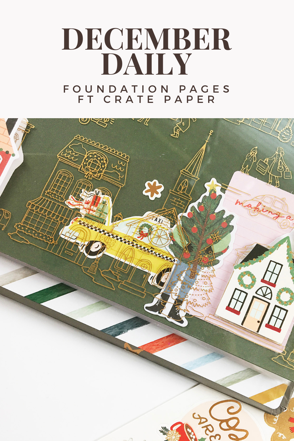 December Daily 2021 Foundation Pages ft Crate Paper Busy Sidewalks