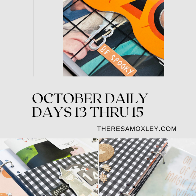 Theresa Moxley October Daily 2021 Days 13 Thru 15